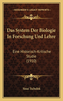 Das System Der Biologie In Forschung Und Lehre: Eine Historisch-Kritische Studie (1910)(German)