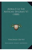 Adria E Le Sue Antiche Epigrafi V1 (1888)