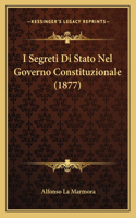 I Segreti Di Stato Nel Governo Constituzionale (1877)