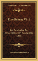 Eine Beitrag V1-2: Zur Geschichte Der Zeitgenossischen Kunstpflege (1895)
