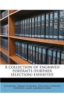 A Collection of Engraved Portraits (Further Selection) Exhibited
