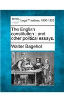 English Constitution: And Other Political Essays.