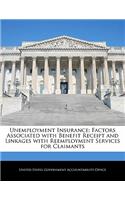 Unemployment Insurance: Factors Associated with Benefit Receipt and Linkages with Reemployment Services for Claimants