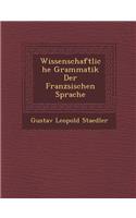 Wissenschaftliche Grammatik Der Franz Sischen Sprache