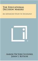 The Educational Decision Makers