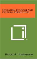 Education in Social and Cultural Perspectives