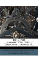Hessische Landwirtschaftliche Zeitschrift, Volume 15...