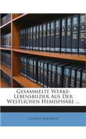 Gesammelte Werke: Lebensbilder Aus Der Westlichen Hemisphare ...