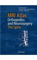 MRI Atlas: Orthopedics and Neurosurgery, the Spine