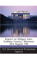 Report on Hebgen Lake, Gallatin County, Montana: EPA Region VIII