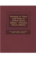 Remains in Verse and Prose of Arthur Henry Hallam