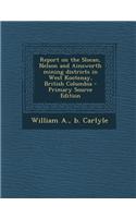 Report on the Slocan, Nelson and Ainsworth Mining Districts in West Kootenay, British Columbia