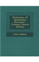 Dictionary of Quotations (German) - Primary Source Edition