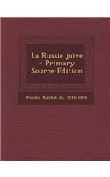 La Russie Juive - Primary Source Edition