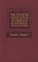 Rough Times, 1870-1920: A Souvenir of the 50th Anniversary of the Red River Expedition and the Formation of the Province of Manitoba