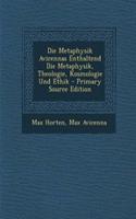Die Metaphysik Avicennas Enthaltend Die Metaphysik, Theologie, Kosmologie Und Ethik - Primary Source Edition