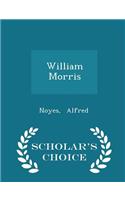 William Morris - Scholar's Choice Edition