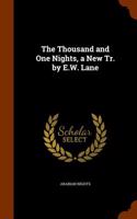 The Thousand and One Nights, a New Tr. by E.W. Lane