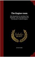 The Engine-room