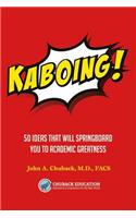 Kaboing!: 50 Ideas That Will Springboard You to Academic Greatness
