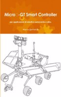 Micro&#8208;GT Smart Controller per applicazioni di robotica semovente e altro.