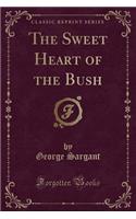 The Sweet Heart of the Bush (Classic Reprint)