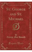 St. George and St. Michael, Vol. 1 of 3 (Classic Reprint): (English)