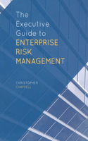 Executive Guide to Enterprise Risk Management