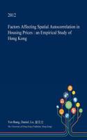 Factors Affecting Spatial Autocorrelation in Housing Prices: An Empirical Study of Hong Kong(English)
