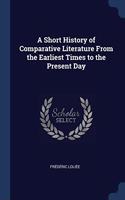 A SHORT HISTORY OF COMPARATIVE LITERATUR