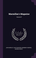 Macmillan's Magazine; Volume 87