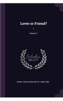 Lover or Friend?: 1; Volume 1
