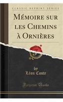 Mémoire sur les Chemins à Ornières (Classic Reprint)
