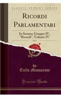 Ricordi Parlamentari, Vol. 1: In Senato; Gruppo IV, 