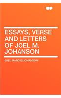 Essays, Verse and Letters of Joel M. Johanson