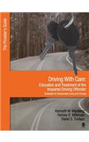 Driving with Care: Education and Treatment of the Impaired Driving Offender-Strategies for Responsible Living