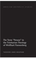 Term Person in the Trinitarian Theology of Wolfhart Pannenberg