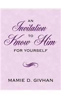 Invitation To Know Him