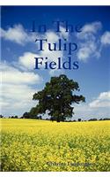 In The Tulip Fields: (English)