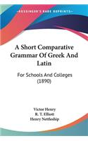 Short Comparative Grammar Of Greek And Latin