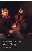 Practical Guide to Violin-Playing
