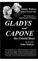 GLADYS and CAPONE, the Untold Story