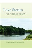Love Stories for Wilkes' Ferry