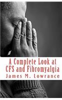 A Complete Look at CFS and Fibromyalgia