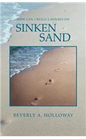 How Can I Build 2 Houses on Sinken Sand