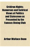 Gridiron Nights; Humorous and Satirical Views of Politics and Statesmen as Presented by the Famous Dining Club