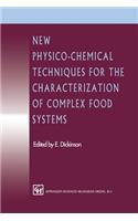New Physico-Chemical Techniques for the Characterization of Complex Food Systems