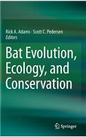 Bat Evolution, Ecology, and Conservation