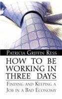 How to Be Working in Three Days