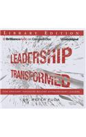 Leadership Transformed: How Ordinary Managers Become Extraordinary Leaders: Library Edition